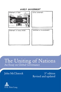 John Mcclintock - The Uniting of Nations - An Essay on Global Governance.
