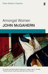 John McGahern - Amongst Women.