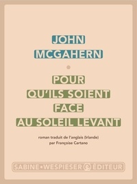 John McGahern - Pour qu'ils soient face au soleil levant - 2023.