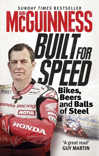 John Mcguinness - Built for Speed.