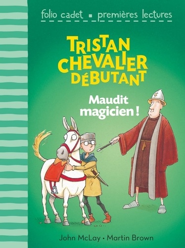 Tristan chevalier débutant Tome 2 Maudit magicien !