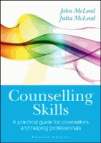 John McLeod et Julia Mcleod - Counselling Skills: A Practical Guide for Counsellors and Helping Professionals.