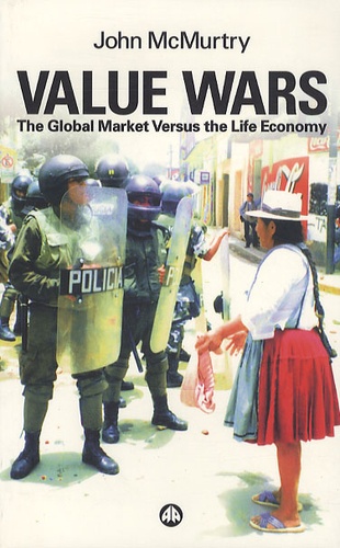 John McMurtry - Value Wars : The Global Market Versus the Life Economy.