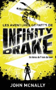 Les aventures géantes d'Infinity Drake, un héros de 9mm de haut Tome 1