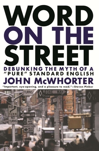 Word On The Street. Debunking The Myth Of A Pure Standard English