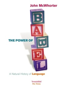 John McWhorther - The Power Of Babel.