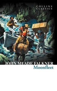 John meade Falkner - Moonfleet.