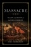 Massacre. The Life and Death of the Paris Commune