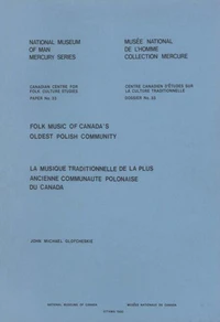 Folk music of Canada's oldest Polish community / La musique traditionnelle de la plus ancienne communauté polonaise du Canada