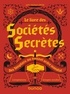 John Michael Greer - Le livre des sociétés secrètes - Des Templiers au nouvel ordre mondial.