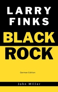  JOHN MILLER - Larry Finks BlackRock.