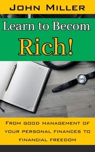  JOHN MILLER - Learn to Become Rich!.