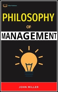  JOHN MILLER - Philosophy of Management.