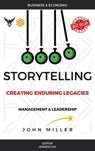  JOHN MILLER - Storytelling: Creating Enduring Legacies.