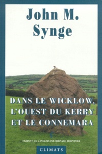 John Millington Synge - Dans Le Wicklow, L'Ouest Du Kerry Et Le Connemara.