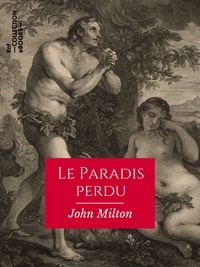 John Milton et François-René de Chateaubriand - Le Paradis perdu.