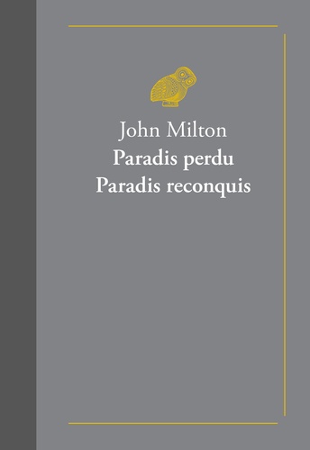 John Milton - Paradis perdu ; Paradis reconquis.