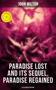 Paradise Lost and Its Sequel, Paradise Regained (Illustrated Edition)
