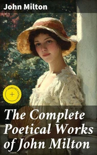 The Complete Poetical Works of John Milton