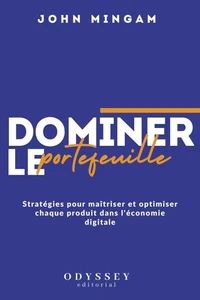 Dominer le Portefeuille :  Stratégies pour maîtriser et optimiser chaque produit dans l'économie digitale