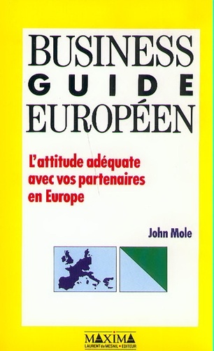 John Mole - Business guide européen - L'attitude adéquate avec vos partenaires en Europe.