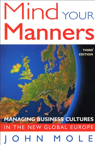 Mind Your Manners. Managing Business Cultures in the New Global Europe 3rd edition