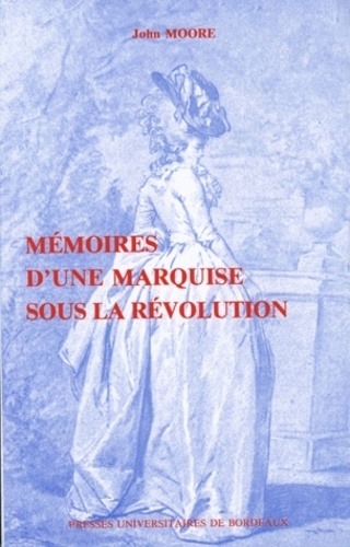 John Moore - Memoires D'Une Marquise Sous La Revolution.