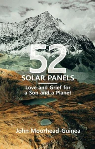 52 Solar Panels: Love and Grief for a Son and a Planet