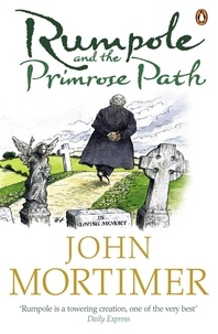 John Mortimer - Rumpole and the Primrose Path.