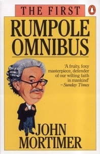 John Mortimer - The First Rumpole Omnibus : Rumpole Of The Bailey / The Trials Of Rumpole / Rumpole'S Return.