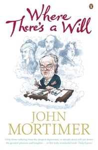 John Mortimer - Where There's a Will.