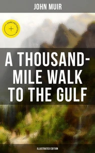 A THOUSAND-MILE WALK TO THE GULF (Illustrated Edition)