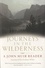 Journeys in the Wilderness. A John Muir Reader