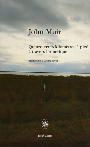 John Muir - Quinze cents kilomètres à pied à travers l'Amérique profonde - 1867-1869.