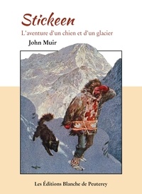 John Muir - Stickeen - L'aventure d'un chien et d'un glacier.