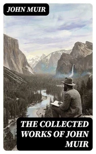 The Collected Works of John Muir