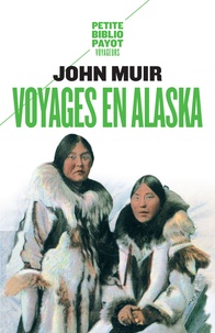 John Muir - Voyages en Alaska.