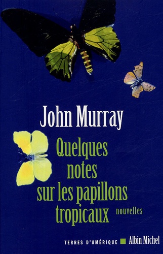 John Murray - Quelques notes sur les papillons tropicaux.