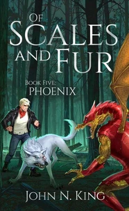 Of Scales and Fur - Book Five; Phoenix