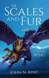 Of Scales and Fur - Book Four: Wing