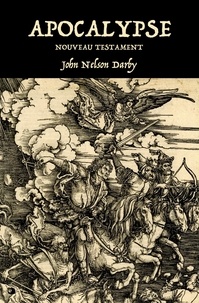 John Nelson Darby - Apocalypse - Nouveau Testament - ANNOTÉ.