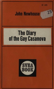 John Newhouse - The Diary of the Gay Casanova.