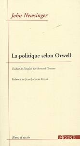 John Newsinger - La politique selon Orwell.