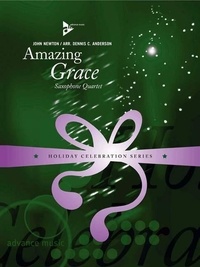 John Newton - Holiday Celebration Series  : Amazing Grace - in memoriam to 9/11/01. 4 saxophones (SATBar). Partition et parties..