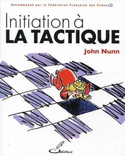 John Nunn - Initiation à la tactique.