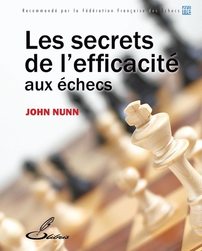 Les secrets de l'efficacité aux échecs