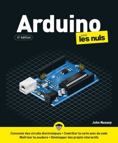 John Nussey - Arduino Pour les Nuls - 4e édition.