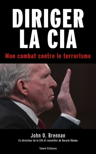 Diriger la CIA. Mon combat contre le terrorisme