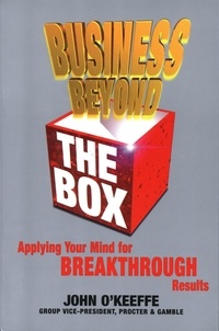John O'Keeffe - Business Beyond the Box - Applying Your Mind for Breakthrough Results.
