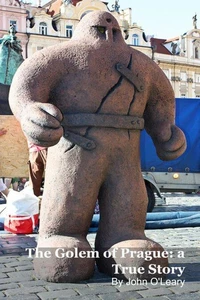 The Golem of Prague: a True Story
